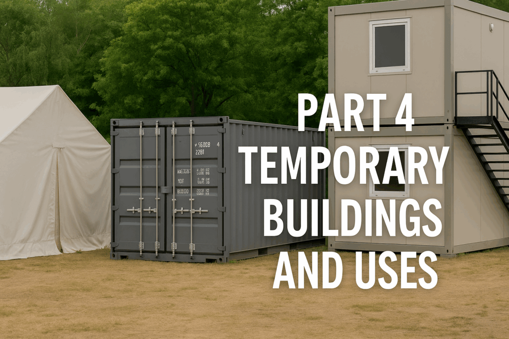 Part 4 - Temporary buildings and uses